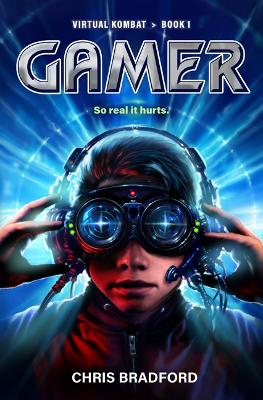Gamer: Virtual Kombat, Book 1 by Chris Bradford