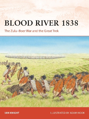 Blood River 1838: The Zulu–Boer War and the Great Trek book