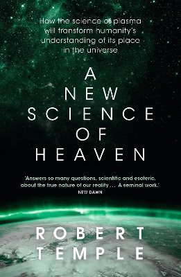 A New Science of Heaven: How the new science of plasma physics is shedding light on spiritual experience book