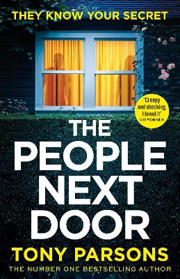 THE PEOPLE NEXT DOOR: A gripping psychological thriller from the no. 1 bestselling author by Tony Parsons