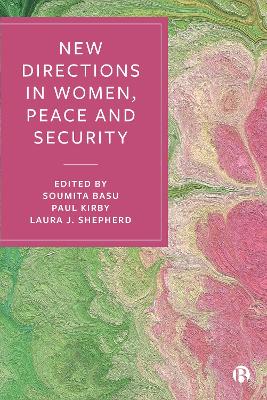 New Directions in Women, Peace, and Security by Soumita Basu