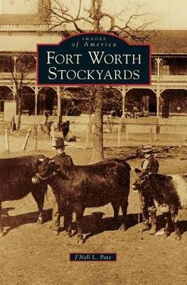 Fort Worth Stockyards by J'Nell L. Pate