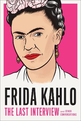 Frida Kahlo: The Last Interview book