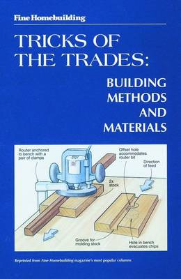 Fine Homebuilding Tricks of the Trades: Building Methods and Materials book
