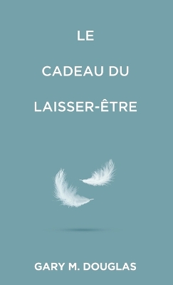 Le Cadeau du laisser-être (French) book