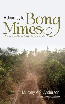 A Journey to Bong Mines: Home Is a Place Best Known to You book