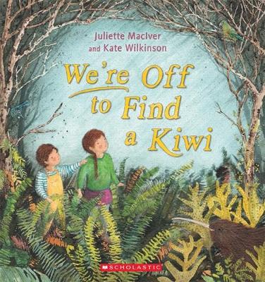 We're off to Find a Kiwi by Juliette MacIver