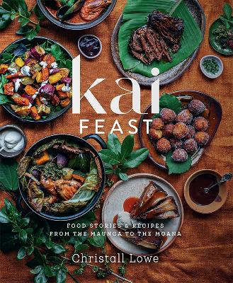 Kai Feast: Food stories & recipes from the maunga to the moana book