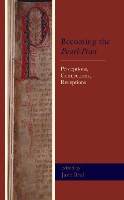 Becoming the Pearl-Poet: Perceptions, Connections, Receptions book