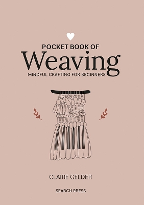 Pocket Book of Weaving: Mindful Crafting for Beginners book