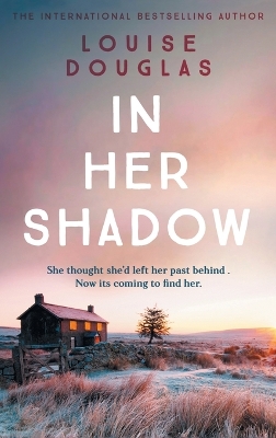 In Her Shadow by Louise Douglas