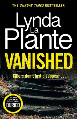 Vanished: The gripping thriller from bestselling crime writer Lynda La Plante book