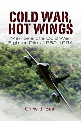 Cold War, Hot Wings by Chris J Bain