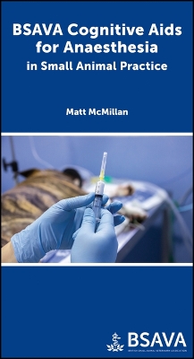 BSAVA Cognitive Aids for Anaesthesia in Small Animal Practice book