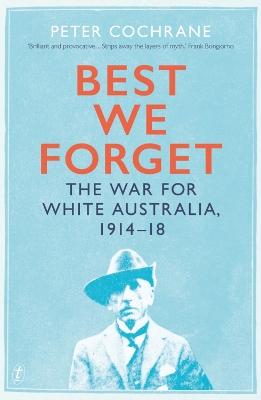 Best We Forget: The War for White Australia, 1914-18 book