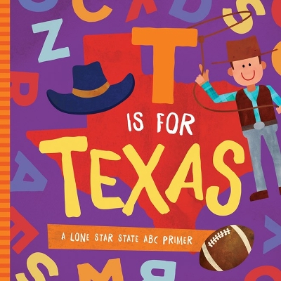T is for Texas: A Lone Star State ABC Primer book