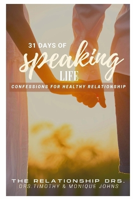 31 Days of Speaking Life Confessions for Healthy Relationship book