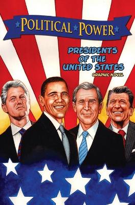 Political Power: Presidents of the United States: Barack Obama, Bill Clinton, George W. Bush, and Ronald Reagan book