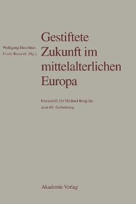 Gestiftete Zukunft im mittelalterlichen Europa book