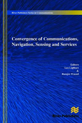 Convergence of Communications, Navigation, Sensing and Services book