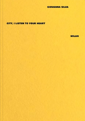 Giovanna Silva: City, I Listen to Your Heart - Milan book