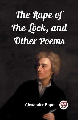 The Rape of the Lock, and Other Poems (Edition2023) book