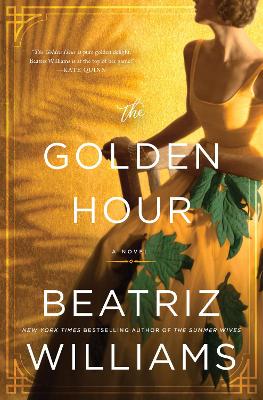 The Golden Hour: A Novel by Beatriz Williams