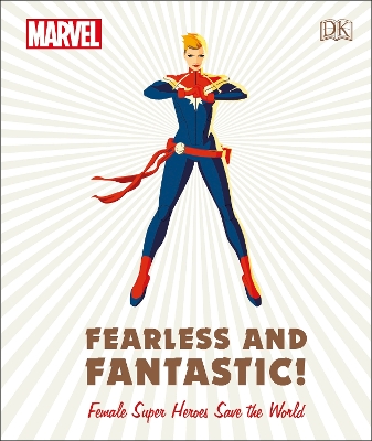 Marvel Fearless and Fantastic! Female Super Heroes Save the World by Sam Maggs