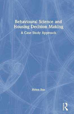 Behavioural Science and Housing Decision Making: A Case Study Approach book