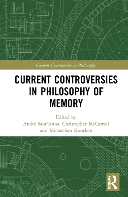 Current Controversies in Philosophy of Memory book