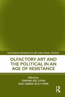 Olfactory Art and the Political in an Age of Resistance book