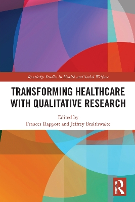 Transforming Healthcare with Qualitative Research by Frances Rapport