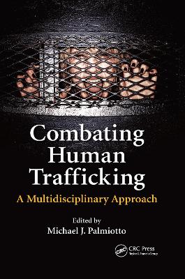 Combating Human Trafficking: A Multidisciplinary Approach book