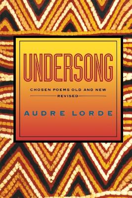 Undersong by Audre Lorde