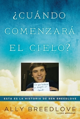 ¿Cuándo comenzará el cielo?: Esta es la historia de Ben Breedlove book