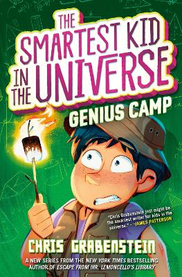 The Smartest Kid in the Universe Book 2: Genius Camp by Chris Grabenstein