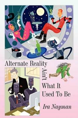 Alternate Reality Ain't What It Used to Be book