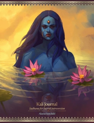 Kali Journal: Sadhana for Sacred Introversion book