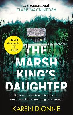 The Marsh King's Daughter: A one-more-page, read-in-one-sitting thriller that you'll remember for ever book