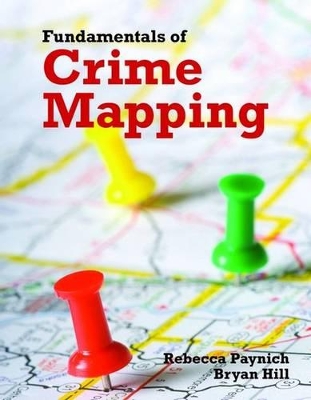 Fundamentals of Crime Mapping: Principles and Practice by Bryan Hill