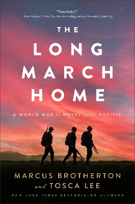 The Long March Home – A World War II Novel of the Pacific by Marcus Brotherton