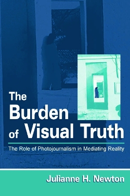 Burden of Visual Truth by Julianne Newton