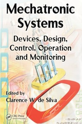 Mechatronic Systems by Clarence W. de Silva