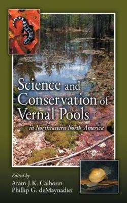 Science and Conservation of Vernal Pools in Northeastern North America book