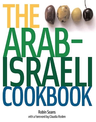 The Arab-Israeli Cookbook by Robin Soans