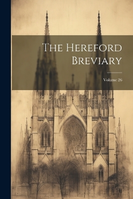 The Hereford Breviary; Volume 26 book