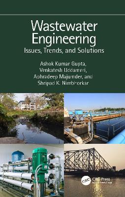 Wastewater Engineering: Issues, Trends, and Solutions book