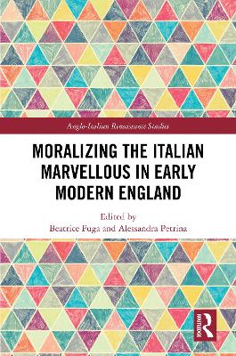 Moralizing the Italian Marvellous in Early Modern England book