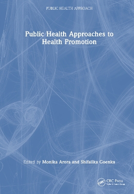 Public Health Approaches to Health Promotion by Monika Arora