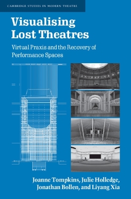 Visualising Lost Theatres: Virtual Praxis and the Recovery of Performance Spaces book